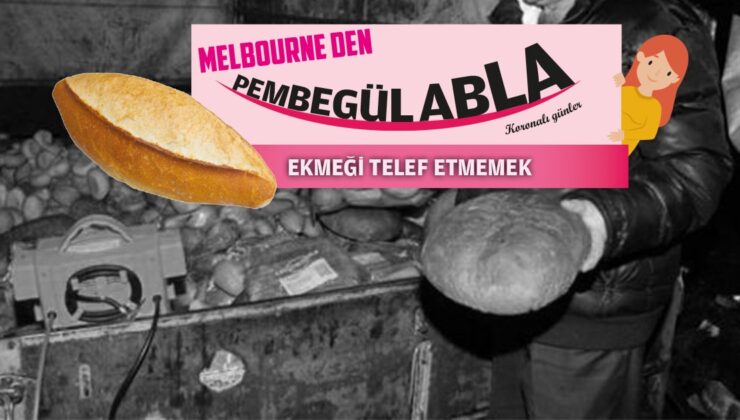 EKMEĞİ TELEF ETMEMEK