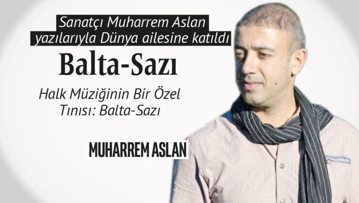 Halk Müziğinin Bir Özel Tınısı: Balta-Sazı