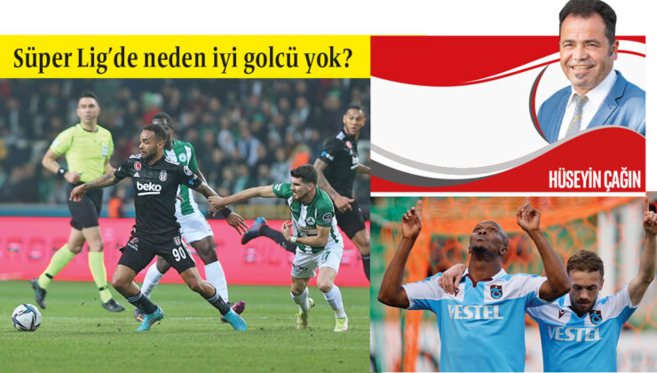 Süper Ligde neden iyi golcü yok?