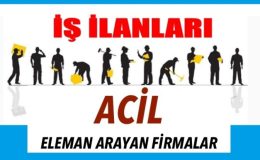 ELEMAN İLANLARI Dolgun ücretler uzun çalışma saatleri