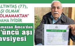 ALTINTAŞ (77), AŞI OLMAK ‘OLMAMAKTAN’ DAHA İYİDİR