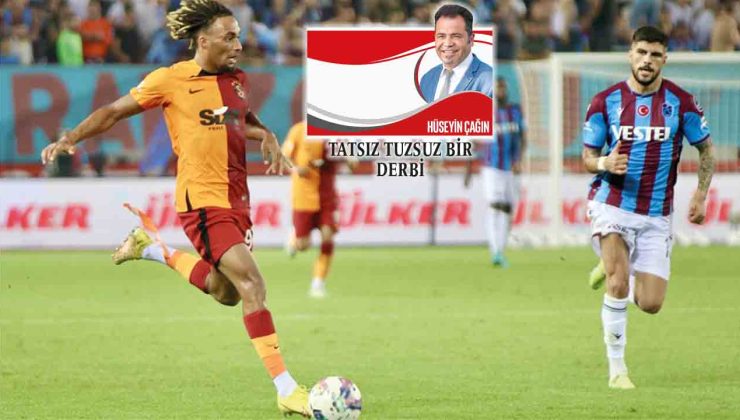 TATSIZ TUZSUZ BİR DERBİ