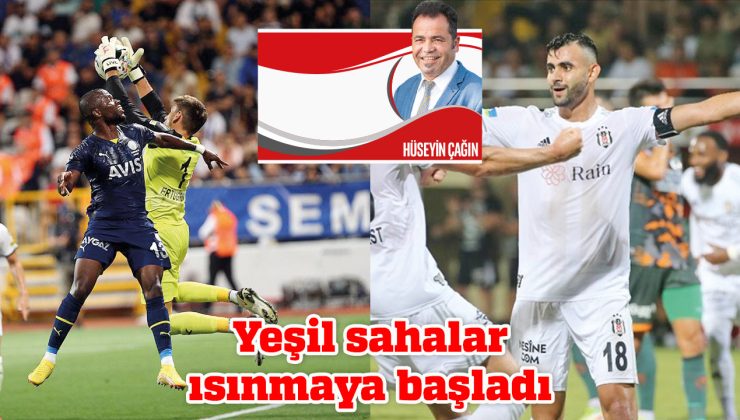 YEŞİL SAHALAR ISINMAYA BAŞLADI