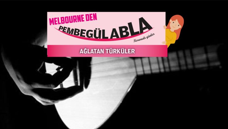 AĞLATAN TÜRKÜLER