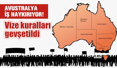 AVUSTRALYA İŞ HAYKIRIYOR! Vize kuralları gevşetildi