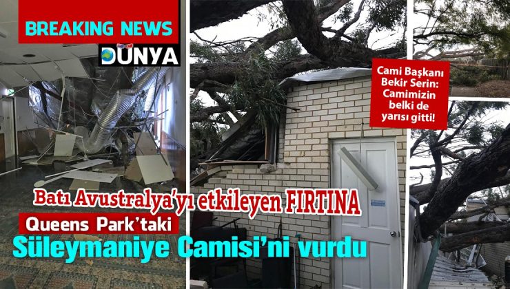 AVUSTRALYA’DAKİ TÜRK CAMİSİ KULLANILMAZ HALDE Büyük zarar gördü