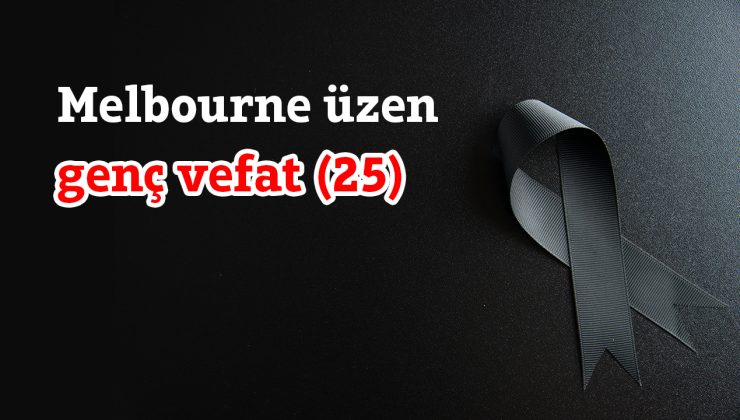 MELBOURNE ÜZEN VEFAT (25) Taziye mesajı