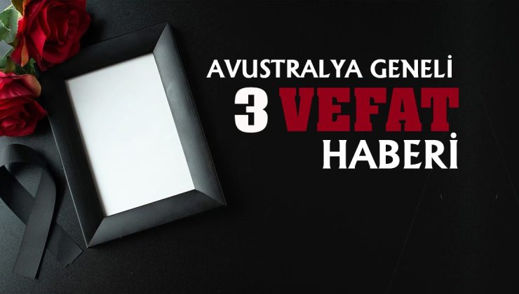 AVUSTRALYA GENELİ VEFAT İLANLARI