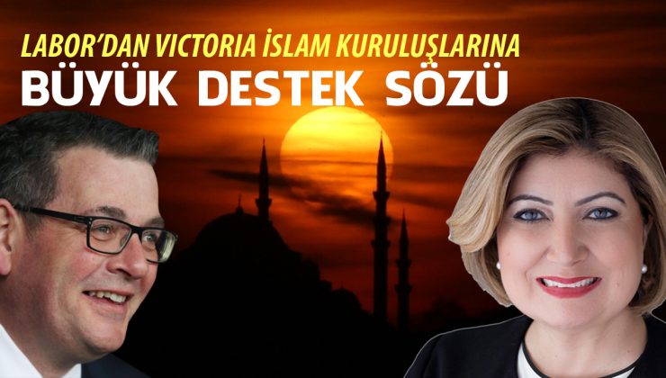 VICTORIA’DA NEFRETE YER YOK Labor Partisi söz verdi!
