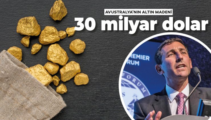 Avustralya’nın altın madeni 30 milyar dolar değerinde