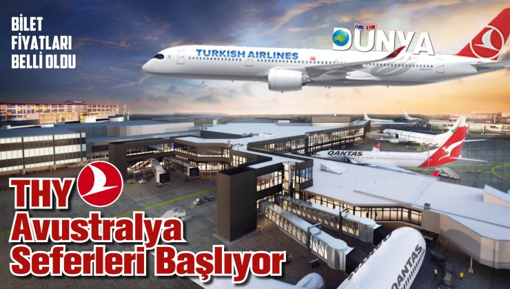 THY Avustralya’ya geliyor HASRET BİTTİ