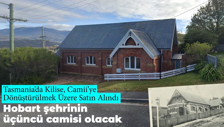 TASMANIA’ya ÜÇÜNCÜ CAMİ Kilise Satın Alındı