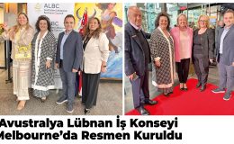 Lübnan İş Konseyi Melbourne’da Resmen Kuruldu