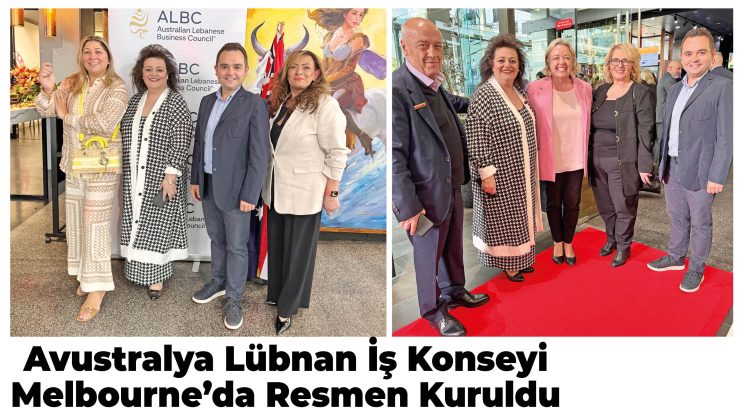 Lübnan İş Konseyi Melbourne’da Resmen Kuruldu