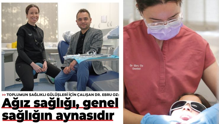Diş Doktoru Ebru Öz Yeni Kliniğinde