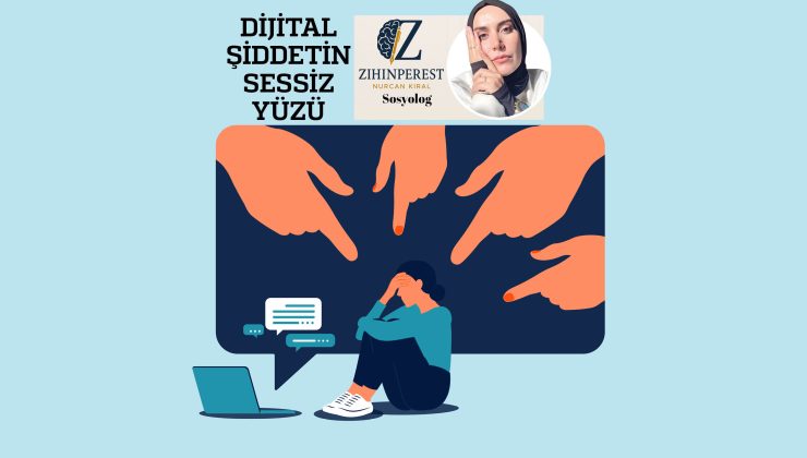 DİJİTAL ŞİDDETİN SESSİZ YÜZÜ